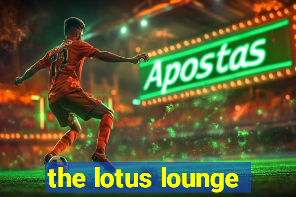 the lotus lounge